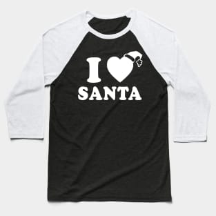 i love santa Baseball T-Shirt